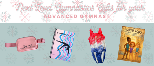 Next Level Gymnastics Gifts for Your Advanced Athlete