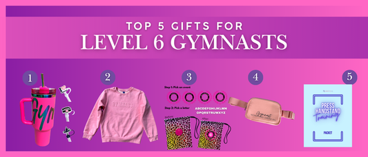 Top 5 Gifts for Level 6 Gymnasts