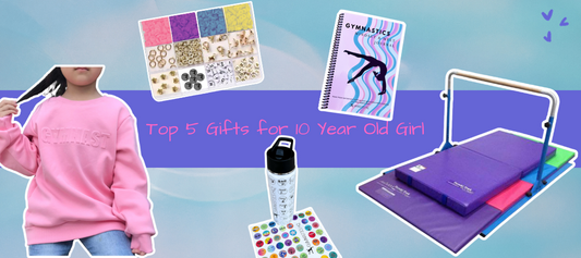 Top Gymnastics Gifts for 10 Year Old Girl